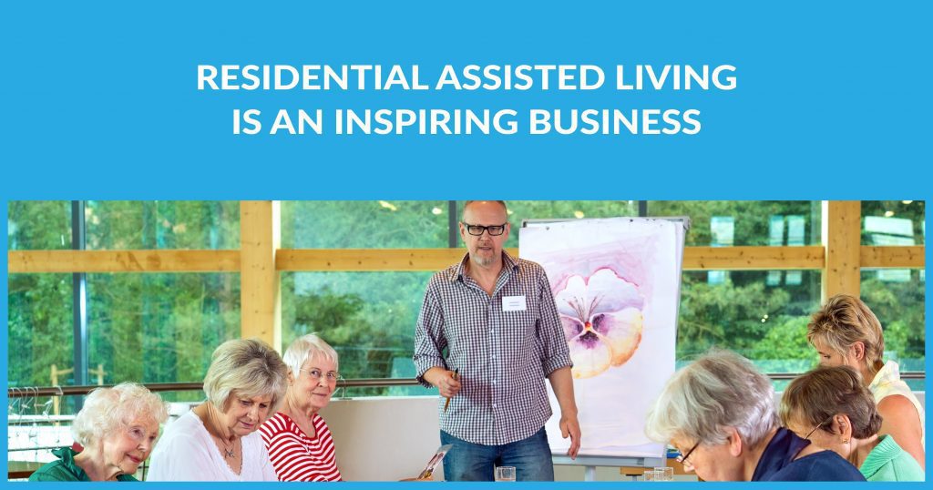 Residential Assisted Living Is An Inspiring Business
