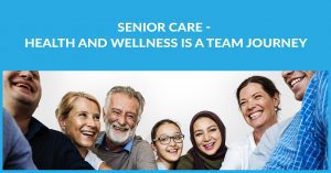 Senior Care - Health And Senior Wellness Is A Team Journey