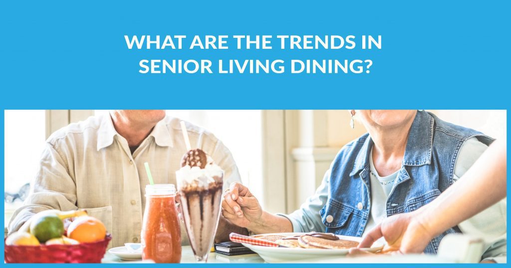 What Are The Trends In Senior Living Dining
